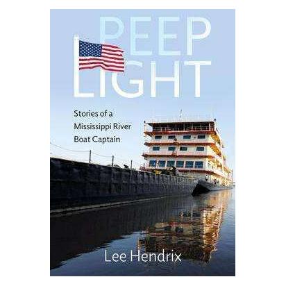 University Of Mississippi Peep Light: Stories of a Mississippi River Boat Captain (Englisch, Softcover, Lee Hendrix) (45484087)