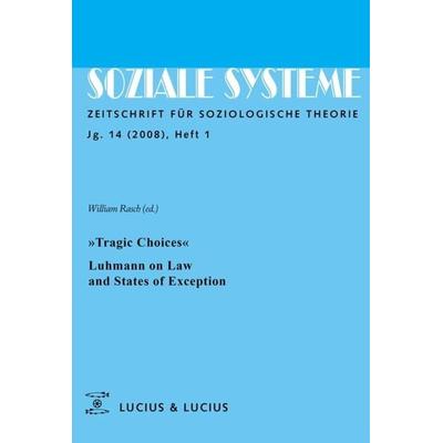 »Tragic Choices«. Luhmann on Law and States of Exception, Gebundene Ausgabe von , De Gruyter Oldenbourg, 978-3-8282-0457-7