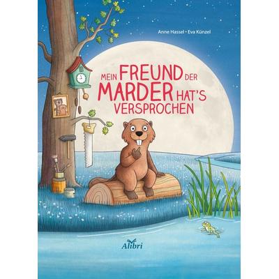 Mein Freund, der Marder, hat’s versprochen, Taschenbuch von Anne Hassel, Alibri, 978-3-86569-466-9