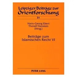 Beiträge zum Islamischen Recht VI, Fachbücher von Hans-Georg Ebert, Thoralf Hanstein
