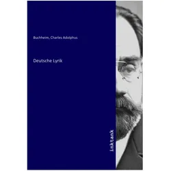 Deutsche Lyrik, Belletristik von Charles Adolphus Buchheim