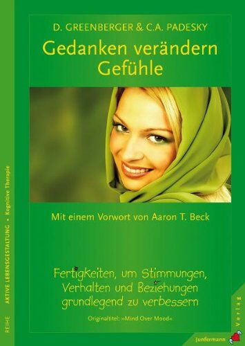 Dennis Greenberger - Gedanken verändern Gefühle: Fertigkeiten, um Stimmungen, Verhalten und Beziehungen grundlegend zu verbessern - Preis vom 30.09.2026 09:01:18 h