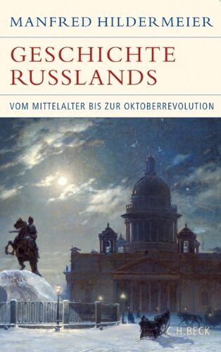 Manfred Hildermeier - Geschichte Russlands: Vom Mittelalter bis zur Oktoberrevolution - Preis vom 14.10.2026 23:07:16 h