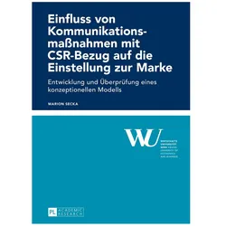 Einfluss von Kommunikationsmassnahmen mit CSR-Bezug auf die Einstellung zur Marke, Fachbücher von Marion Secka