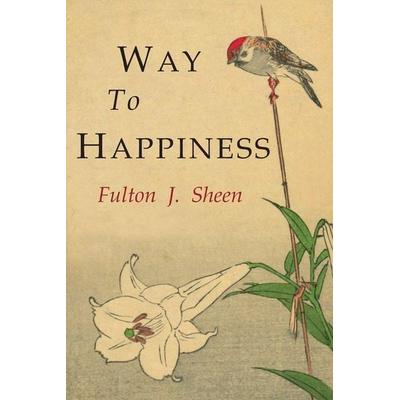 Way to Happiness, Taschenbuch von Fulton J. Sheen, Martino Fine Books, 978-1-68422-234-6