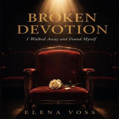 Broken Devotion: I Walked Away and Found Myself - Elena Voss, Audio, 4071498606438
