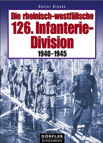 Günter Braake - Die rheinisch-westfälische 126. Infanterie-Division. 1940 - 1945 - Preis vom 10.10.2026 11:48:34 h