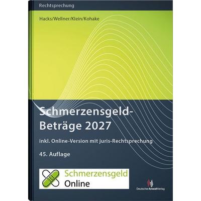SchmerzensgeldBeträge 2027 (Buch mit Online-Zugang), Taschenbuch von Susanne Hacks,Wolfgang Wellner,Oliver Klein,Klaus Kohake, Deutscher Anwaltverlag