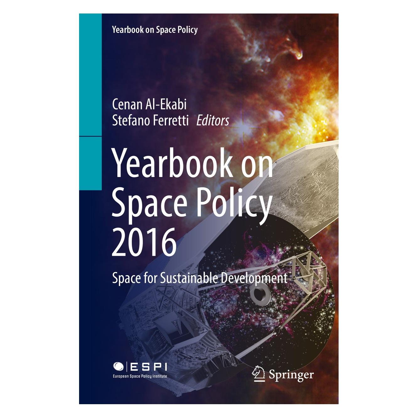 Springer Yearbook on Space Policy 2016 (Englisch, Hardcover, Cenan Al-Ekabi, Stefano Ferretti) (9783319724645)