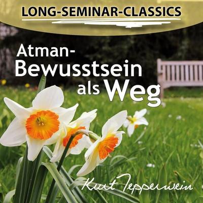 Long-Seminar-Classics - Atman-Bewusstsein als Weg - , Audio, 4250782414007