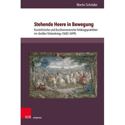 Stehende Heere in Bewegung, Gebundene Ausgabe von Martin Schröder, V&R Unipress, 978-3-8471-1693-6