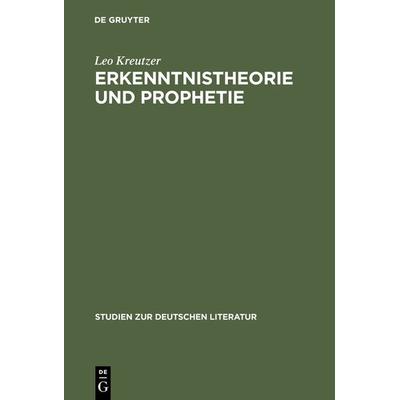 Erkenntnistheorie und Prophetie, Gebundene Ausgabe von Leo Kreutzer, De Gruyter Mouton, 978-3-11-125350-3