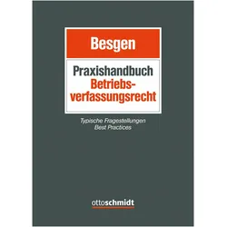 PraxishandbuchBetriebsverfassungsrecht, Fachbücher von Rainer Huke, Christian Hrach, Anja Stümper, Patrick Esser, Susanne Sadtler, Nicolai Besgen, Kathrin Bürger