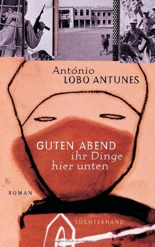 Antunes, António Lobo - Guten Abend ihr Dinge hier unten: Roman - Preis vom 09.10.2026 07:28:09 h