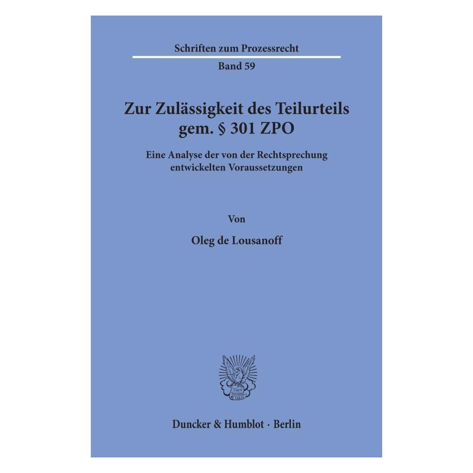 Duncker & Humblot Zur Zulässigkeit des Teilurteils gem. 301 ZPO. (Deutsch, Softcover, Oleg de Lousanoff) (55340252)
