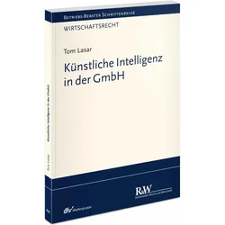 Künstliche Intelligenz in der GmbH, Fachbücher von Tom Lasar