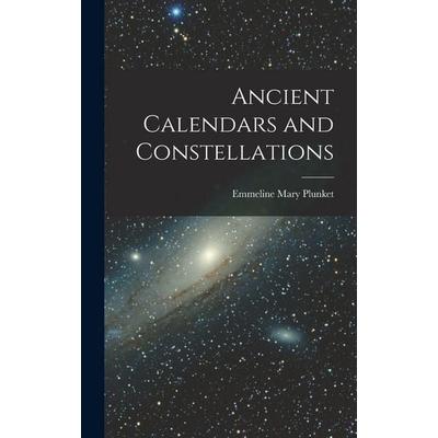 Ancient Calendars and Constellations, Gebundene Ausgabe von Emmeline Mary Plunket, Creative Media Partners, LLC, 978-1-01-579161-9