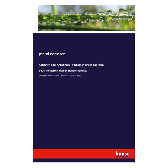 Hansebooks Ablehnen oder Annehmen - Vorbemerkungen über den deutschösterreichischen Handelsvertrag (Deutsch, pseud Borussen, 2019) (55881786)