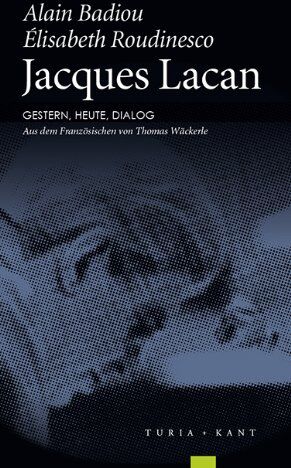 Alain Badiou - Jacques Lacan. Gestern, heute, Dialog - Preis vom 09.10.2026 07:28:09 h