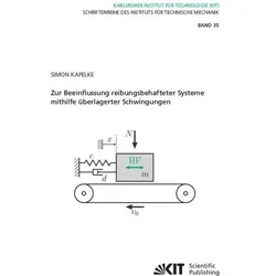 Zur Beeinflussung reibungsbehafteter Systeme mithilfe überlagerter Schwingungen, Fachbücher von Simon Kapelke
