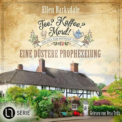 Eine düstere Prophezeiung - Nathalie Ames ermittelt. Tee? Kaffee? Mord!, Folge 37 - Ellen Barksdale, Audio, 9783754015698