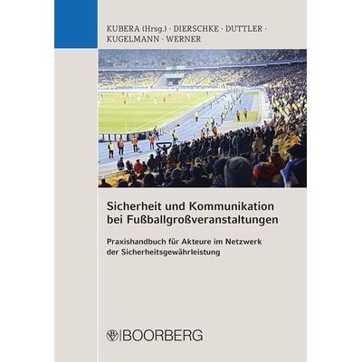 Sicherheit und Kommunikation bei Fußballgroßveranstaltungen, Taschenbuch von , Richard Boorberg Verlag, 978-3-415-06169-9