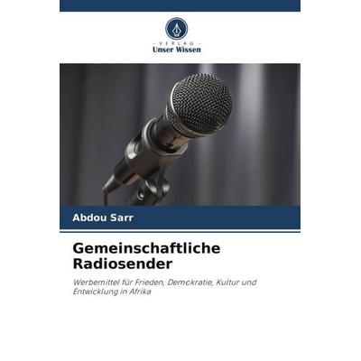 Gemeinschaftliche Radiosender, Taschenbuch von Abdou Sarr, Verlag Unser Wissen, 978-620-5-98461-1