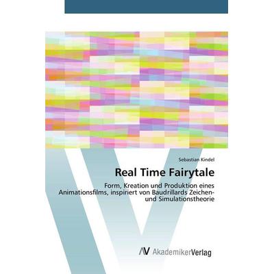 Real Time Fairytale, Taschenbuch von Sebastian Kindel, AV Akademikerverlag, 978-3-639-85107-6