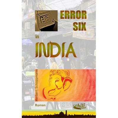 Error Six in India, Taschenbuch von Schoppmann Herbert, Chiliverlag, 978-3-943292-47-3