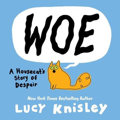 Woe: A Housecat's Story of Despair, Gebundene Ausgabe von Lucy Knisley, Random House N.Y., 978-0-593-17763-1