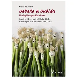 Dabada & Dubidu - Einsingübungen für Kinder, Sachbücher von Klaus Heizmann