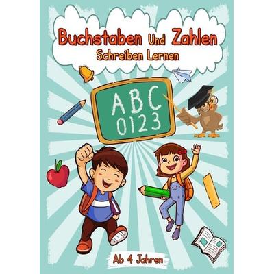 Buchstaben Und Zahlen Schreiben Lernen ab 4 Jahren, Taschenbuch von Z. Wolle, Epubli, 978-3-7541-0253-4