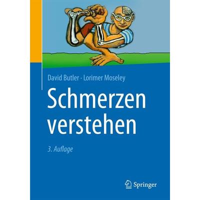 Schmerzen verstehen, Gebundene Ausgabe von David S. Butler,Lorimer G. Moseley, Springer Berlin, 978-3-662-48657-3