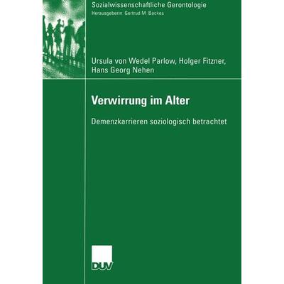 Verwirrung im Alter, Taschenbuch von Ursula Wedel-Parlow,Holger Fitzner,Hans Georg Nehen, Deutscher Universitätsverlag, 978-3-8244-4580-6