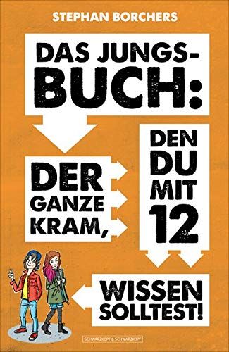 Stephan Borchers - Das Jungs-Buch: Der ganze Kram, den du mit 12 wissen solltest - Preis vom 09.10.2026 07:28:09 h
