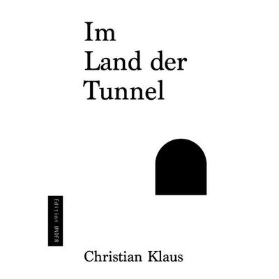Im Land der Tunnel, Taschenbuch von Christian Klaus, Epubli, 978-3-565-54473-8