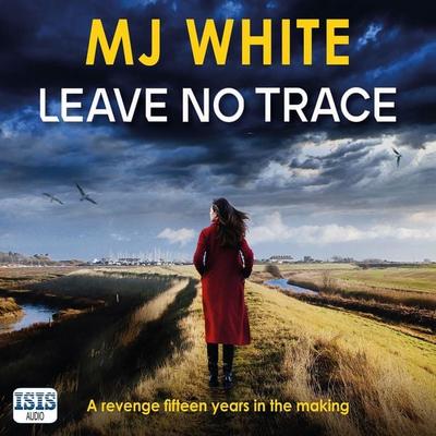 Leave No Trace - M.J. White, Audio, 9781399174206