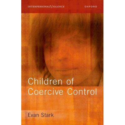 Children of Coercive Control, Gebundene Ausgabe von Evan Stark, Oxford Academic, 978-0-19-758709-6