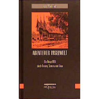 Abenteuer Inselwelt, Gebundene Ausgabe von Ida Pfeiffer, Promedia, 978-3-900478-70-4