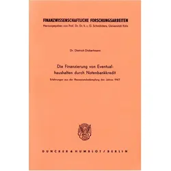 Die Finanzierung von Eventualhaushalten durch Notenbankkredit., Fachbücher von Dietrich Dickertmann