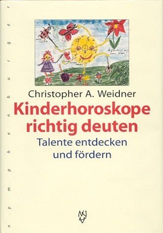 Weidner, Christopher A. - Kinderhoroskope richtig deuten. Talente entdecken und fördern - Preis vom 09.10.2026 07:28:09 h