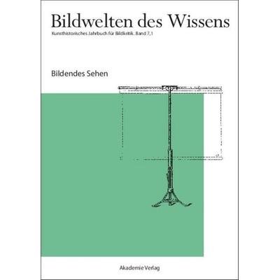 Bildendes Sehen, Taschenbuch von , De Gruyter, 978-3-05-004609-9