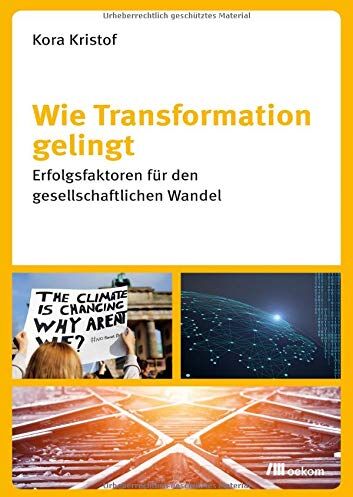Kora Kristof - Wie Transformation gelingt: Erfolgsfaktoren für den gesellschaftlichen Wandel - Preis vom 09.10.2026 07:28:09 h