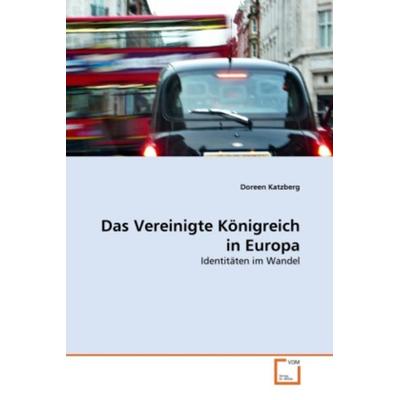 Katzberg, D: Vereinigte Königreich in Europa, Taschenbuch von Doreen Katzberg, VDM, 978-3-639-37066-9