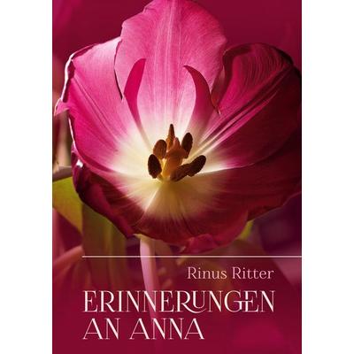 Erinnerungen an Anna, Taschenbuch von Rinus Ritter, BoD – Books on Demand, 978-3-7578-7274-8