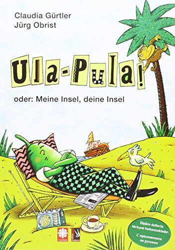 Claudia Gürtler - Ula-Pula! oder: Meine Insel, deine Insel - Preis vom 30.09.2026 09:01:18 h