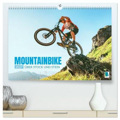 Mountainbike: Über Stock und Stein (hochwertiger Premium Wandkalender 2027 DIN A2 quer), Kunstdruck in Hochglanz