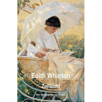 Zuflucht, Taschenbuch von Edith Wharton, Epubli, 978-3-7450-7577-9