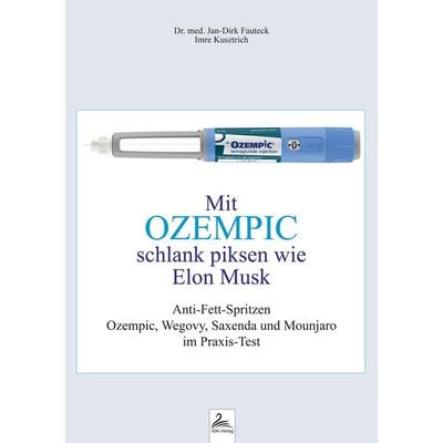 Mit OZEMPIC schlank piksen wie Elon Musk, Taschenbuch von Jan-Dirk med. Fauteck,Imre Kusztrich, Nova MD, 978-3-96698-314-3