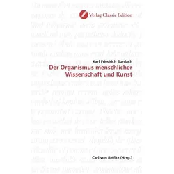 Der Organismus menschlicher Wissenschaft und Kunst, Fachbücher von Karl Friedrich Burdach